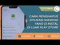 Cara Menghapus Aplikasi Android yang di Instal Di Luar Play Store Cara Menghapus Aplikasi Android yang di Instal Di Luar Play Store