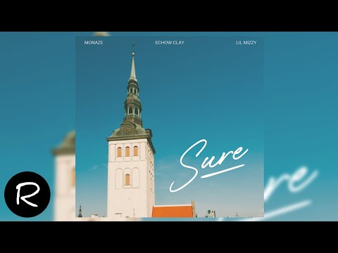 Monaze - Sure (ft. Echow Clay & Lil Mizzy