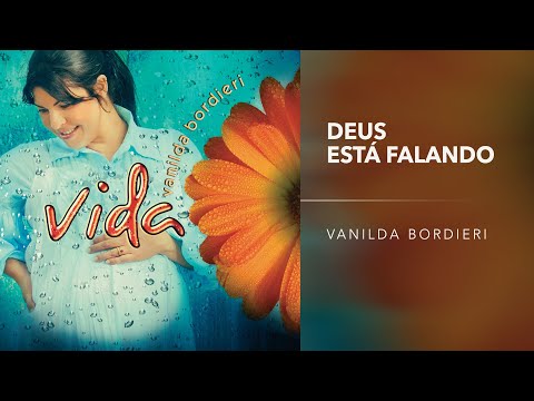 Deus Está Falando - Vanilda Bordieri