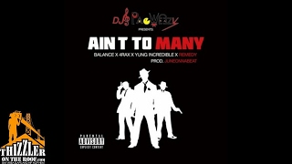 DJ PacWeezy ft. 4rAx, Yung Incredible, Balance, Remedy - Aint To Many [Prod. JuneOnnaBeat] [Thizzler