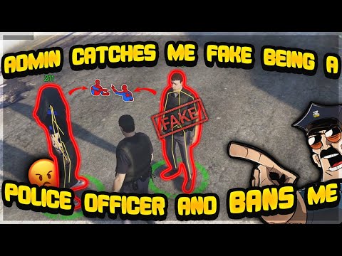 ADMIN CATCHES ME FAKE BEING A POLICE OFFICER AND BANS ME (GTA 5 RP)