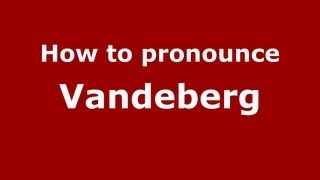 How to pronounce Vandeberg
