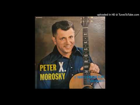 Peter X. Morosky - If There A Better Place (I Ain't Found It) [60s]
