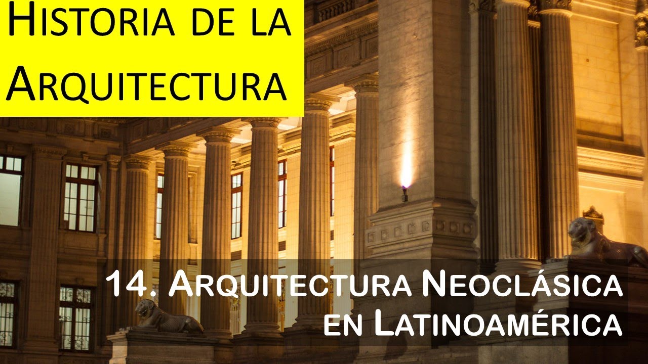 14  Arquitectura Neoclásica en latinoamerica - La historia de la arquitectura
