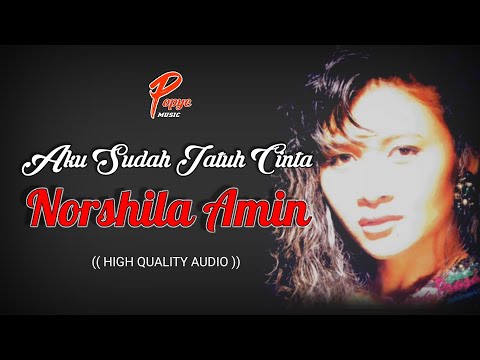 AKU SUDAH JATUH CINTA - NORSHILA AMIN (HIGH QUALITY AUDIO) WITH LYRIC