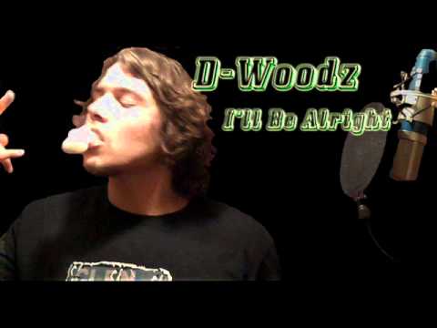 D-Woodz - I'll Be Alright