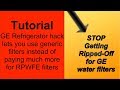 Tutorial How to hack GE refrigerator to use generic RPWF filters rather than expensive RPWFE