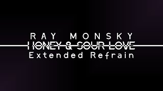 Ray Monsky - Honey &amp; Sour Love [Extended Refrain]