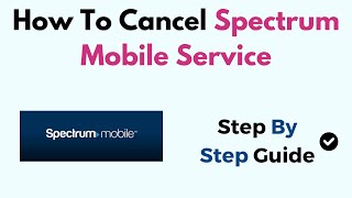 How To Cancel Spectrum Mobile Service