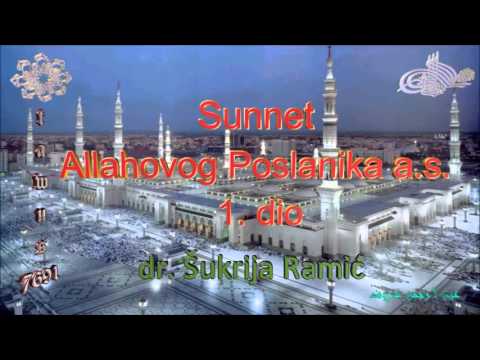 Sunnet Allahovog Poslanika a.s. 1. dio - dr. Šukrija Ramić