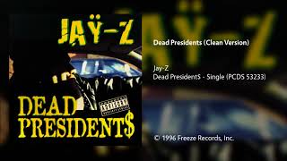 Jay-Z - Dead Presidents (Clean Version)