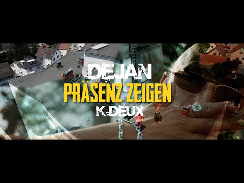 DEJAN ft. K-DEUX - PRÄSENZ ZEIGEN
