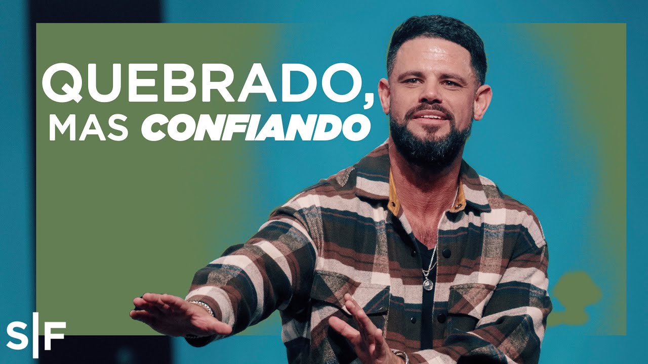 Quebrado, mas confiando | Pastor Steven Furtick | Elevation Church