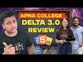 Apna College DELTA 3 0 Course Review Should You Buy It
