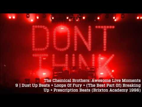 Dust Up Beats + Loops Of Fury + Prescription Beats - The Chemical Brothers Awesome Live Moments