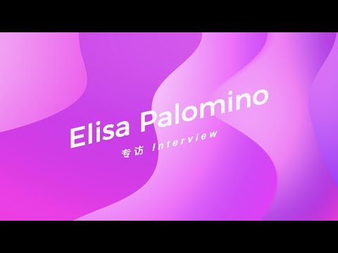 Interview｜Elisa Palomino