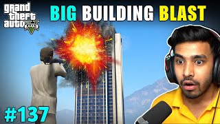 WE DESTROYED BIG BUILDING IN LOS SANTOS  GTA V GAM