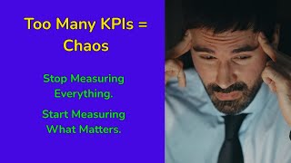 KPI Overload: When Measurement Backfires