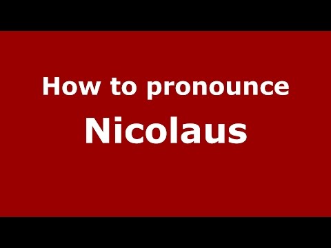 How to pronounce Nicolaus