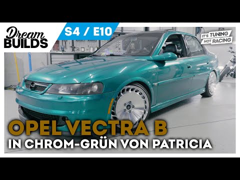 DreamBuilds S4E10 - Opel Vectra B in Chromegrün von Patricia