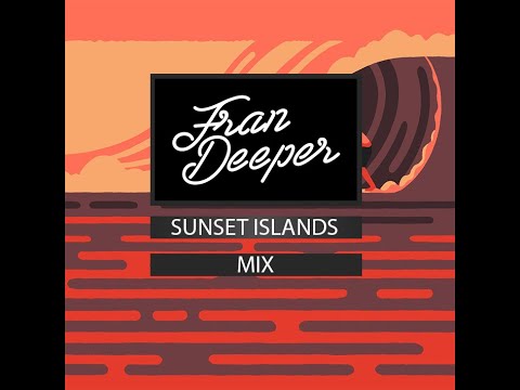Fran Deeper - SUNSET ISLANDS - September 2021Mix