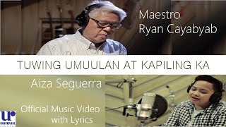 Aiza Seguerra &amp; Maestro Ryan Cayabyab - Tuwing Umuulan At Kapiling Ka (Official Video w/ Lyrics)