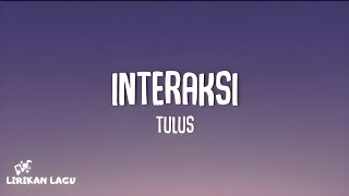 Download lagu Tulus - Interaksi (Lirik Lagu) mp3 Download lagu Tulus - Interaksi (Lirik Lagu) mp3