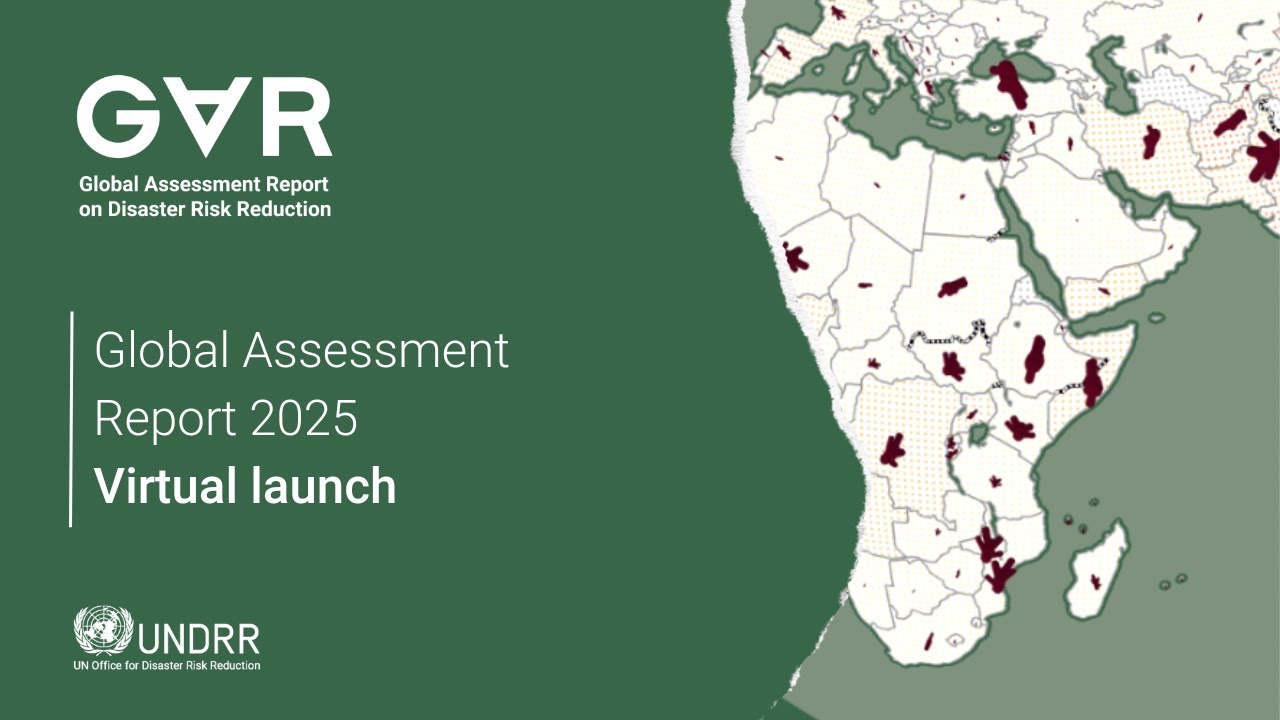 Global Assessment Report 2025: Virtual launch | UNDRR