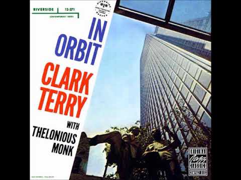 Clark Terry & Thelonious Monk -  In Orbit ( Full Album )