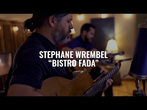 Stephane Wrembel - Bistro Fada | El Ganzo Session