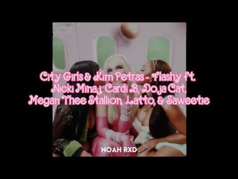 City Girls & Kim Petras - Flashy ft. Nicki Minaj, Cardi B, Doja Cat, & More (Mashup) (Lyric Video)