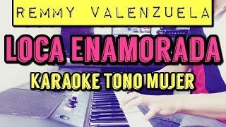 Loco Enamorado - Remmy Valenzuela - Karaoke Acustico Piano - Tono De Mujer - Leo Mart