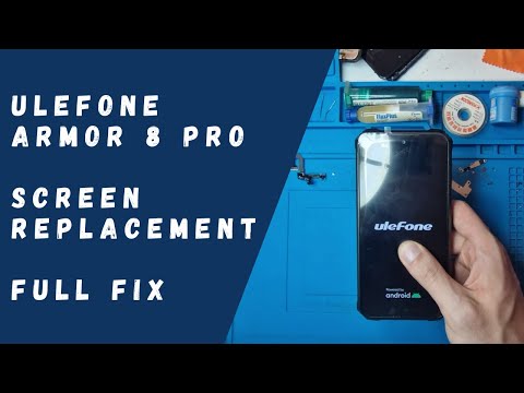 Ulefone Armor 8 PRO - Screen Replacement (FULL FIX)