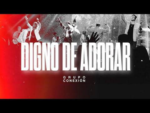 Digno de Adorar (Worthy of It All) + Ministración | Conexion.