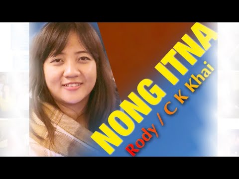C K KHAI / RODY NONG ITNA