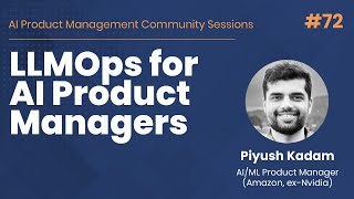 LLMOps for AI Product Managers - AI PM Community Session #72