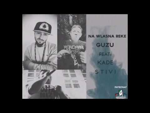Guzu - Na własną rękę ft. KaDe, Stivi
