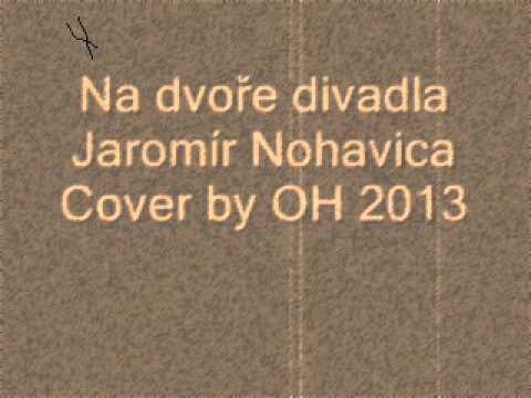 Na dvoře divadla - Jaromír Nohavica, cover by OH