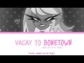VACAY TO BONETOWN From Helluva Boss Color Coded Lyrics Eng