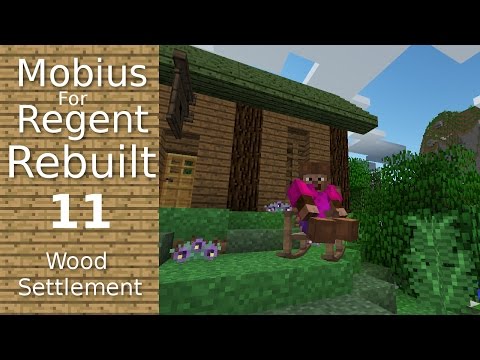 Mobius For Regent Rebuilt: 11 - Wood Settlement - Fishers Hut - Minecraft