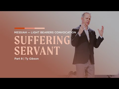 Part 8: Suffering Servant [Messiah] // Ty Gibson