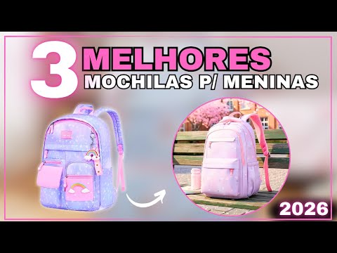 TOP3 Mochilas Escolares Femininas 2026: Espaçosa, Reforçada, Boa e Barata, Rosa, Fofa