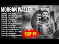 M O R G A N W A L L E N 2023 MIX Top 10 Best Songs Greatest Hits Full Album
