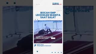 Download lagu ASTAUGHFIRULLAH! Bocah SMP NEKAT Lecehkan Wanita yang Sedang Salat di Masjid Lombok Tengah mp3