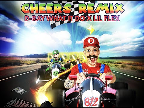 D Ray What It Do - Cheers Remix Feat Lil Flex (Official Music Video)