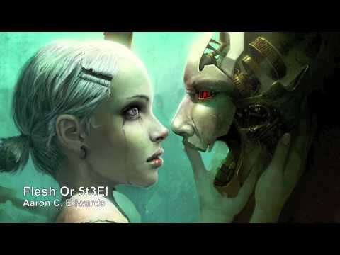 Aaron C. Edwards - Flesh Or 5t3El (Powerful Modern Hybrid)