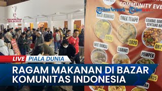 PIALA DUNIA 2022: Ragam Makanan yang Dijual di Bazar Komunitas Indonesia Qatar