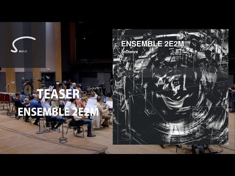 Ensemble 2e2m - EnTrance