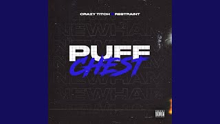 Puff Chest (feat. RestraintTheEngineer)