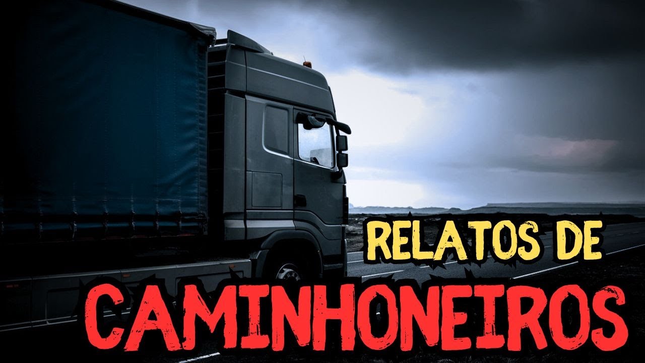 +3 RELATOS CAMINHONEIROS - História de terror